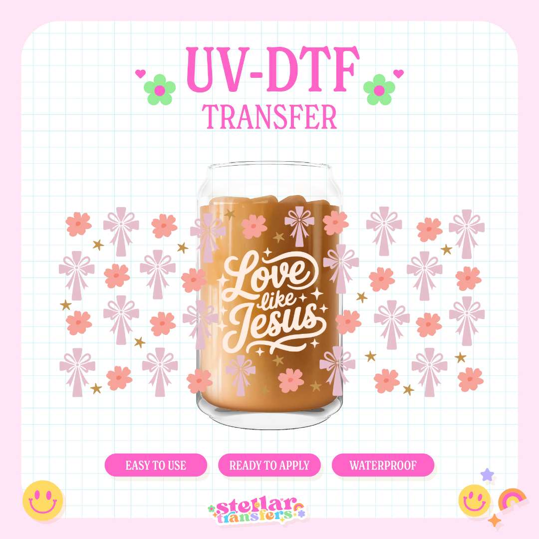 LOVE LIKE JESUS - 16 OZ UV DTF