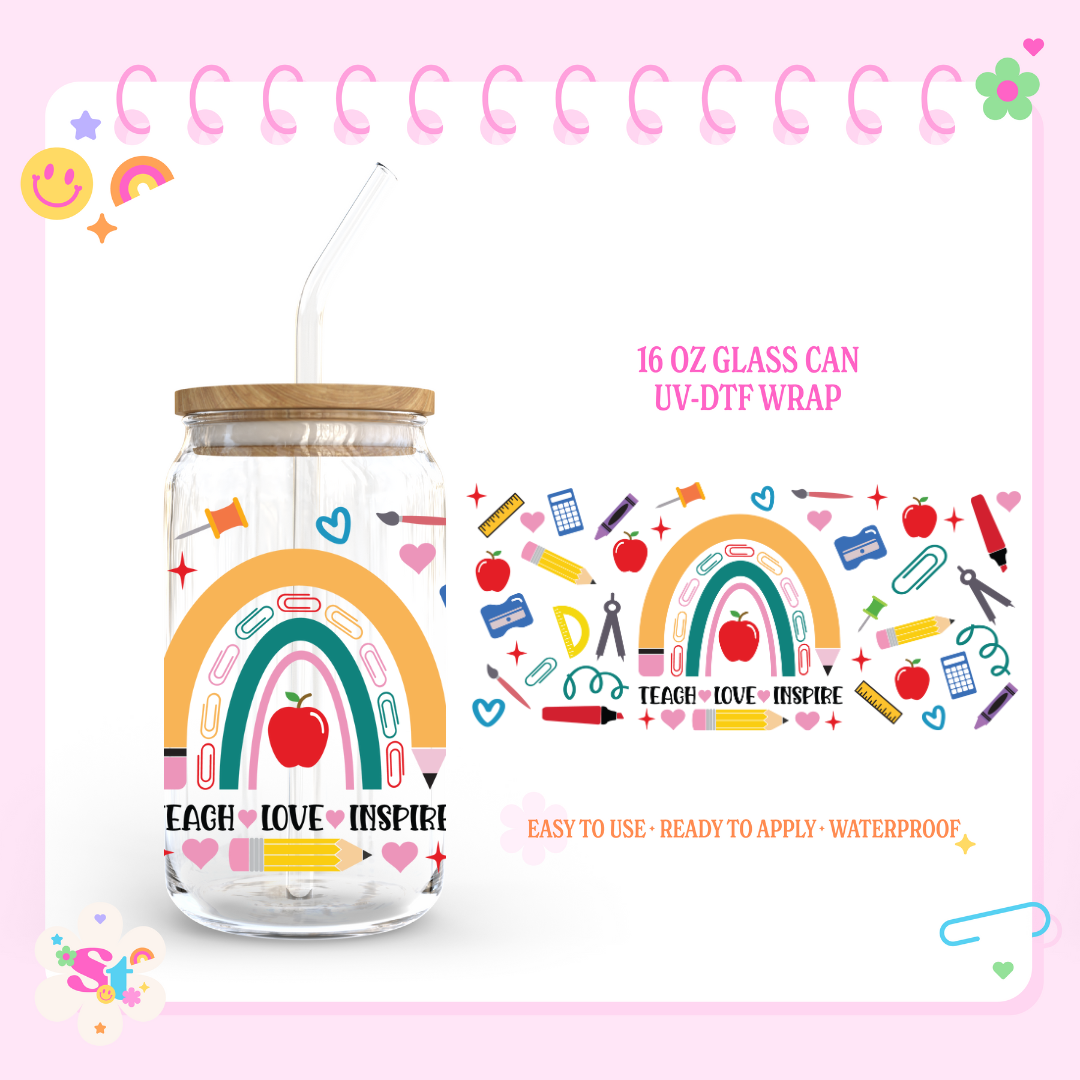 TEACH LOVE INSPIRE - 16 OZ UV DTF WRAP