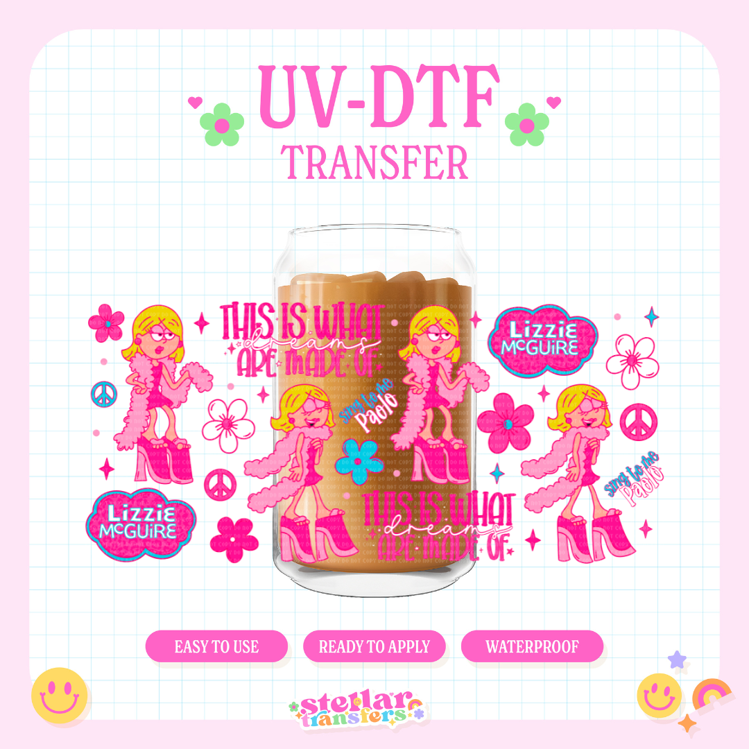 LIZ DREAMS ARE MADE OF - 16 OZ UV DTF