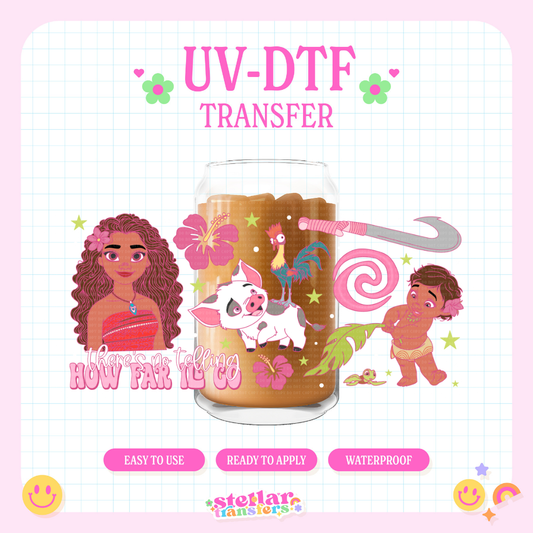 HOW FAR ILL GO - 16 OZ UV DTF