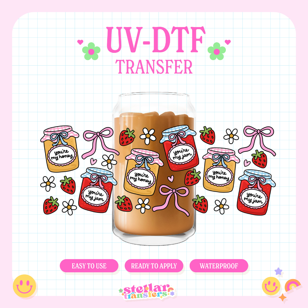 YOU'RE MY JAM - 16 OZ UV DTF