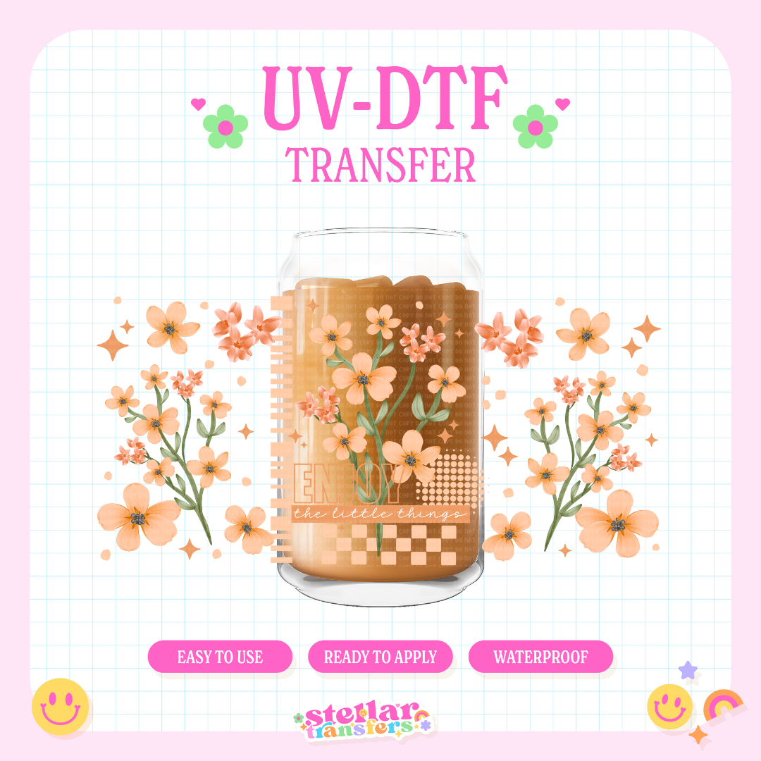 ENJOY THE LITTLE THINGS - 16 OZ UV DTF
