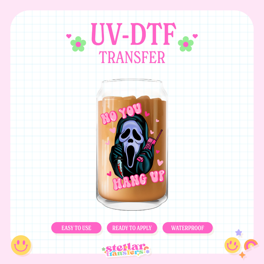NO YOU HANG UP - UV DTF DECAL