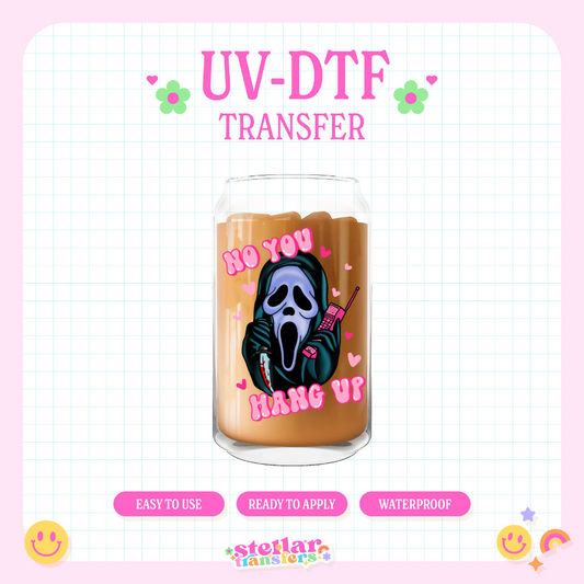 NO YOU HANG UP - UV DTF DECAL