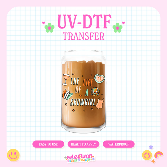 THE LIFE OF A SHOW GRL - UV DTF DECAL