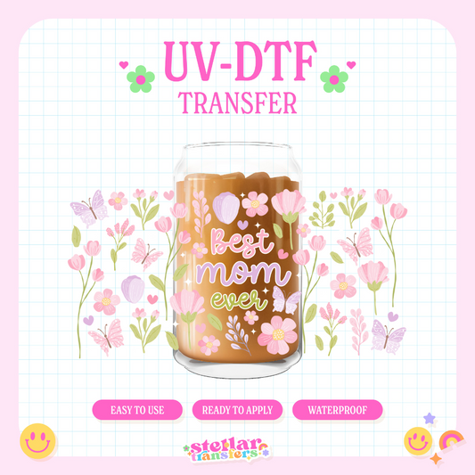 BEST MOM EVER - 16 OZ UV DTF