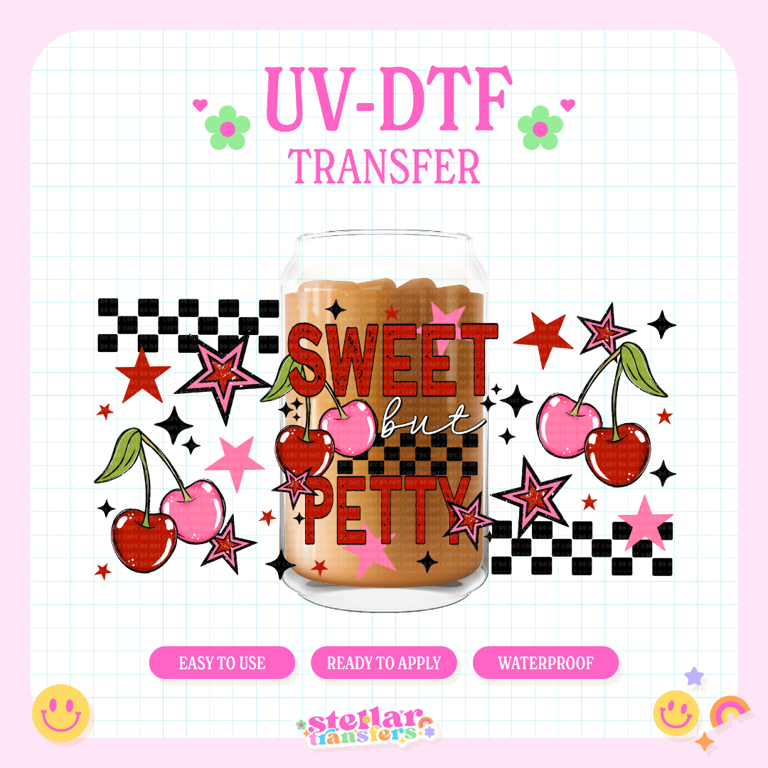 SWEET BUT PETTY - 16 OZ UV DTF