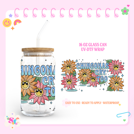 CHINGONAS CRY TOO - 16 OZ UV DTF WRAP