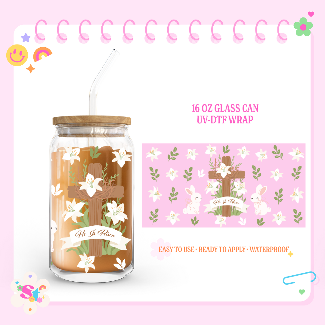 HE IS RISEN - 16 OZ UV DTF