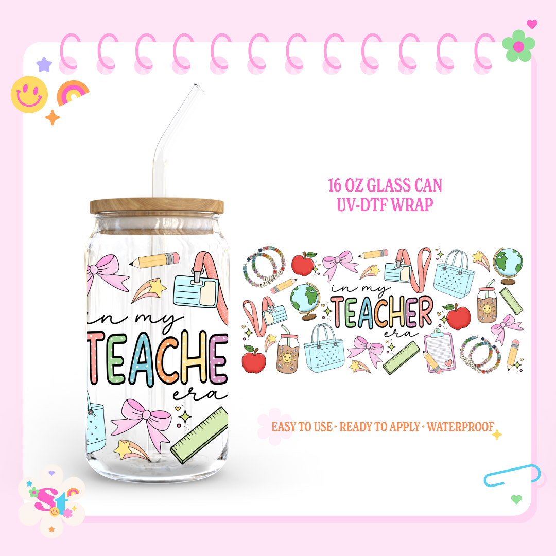 IN MY TEACHER ERA - 16 OZ UV DTF