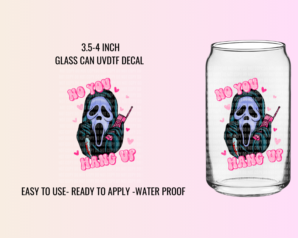 NO YOU HANG UP - UV DTF DECAL