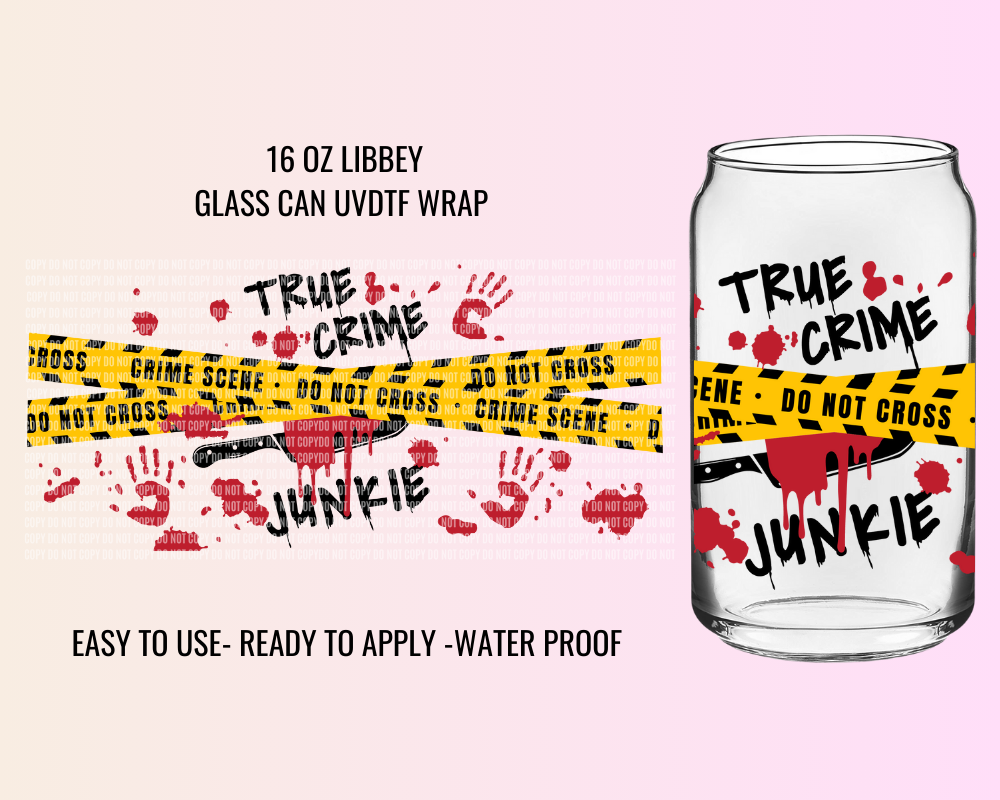 TRUE CRIME JUNKIE - 16 OZ UV DTF WRAP
