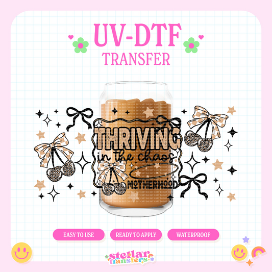 THRIVING IN CHAOS - 16 OZ UV DTF