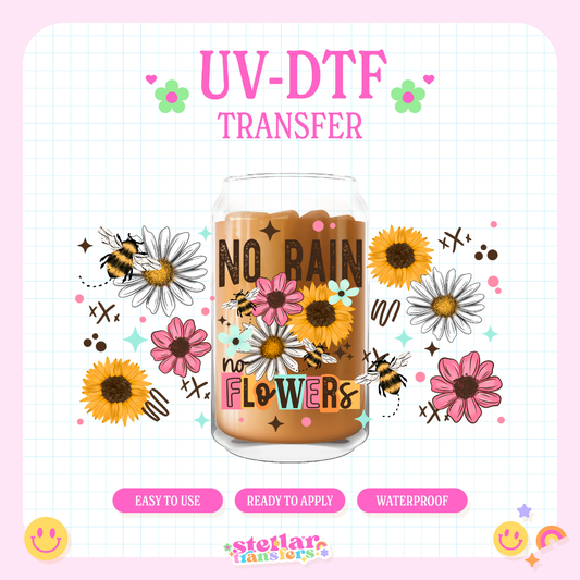 NO RAIN NO FLOWERS - 16 OZ UV DTF