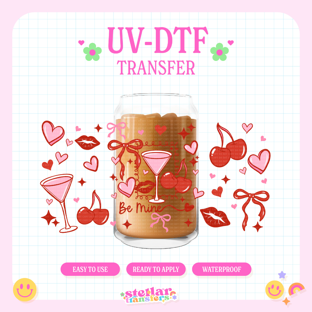 BE MINE - 16 OZ UV DTF