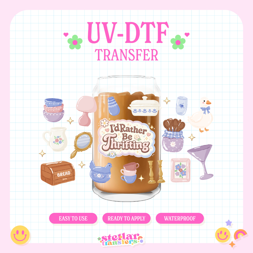 I'D RATHER BE THRIFTING - 16 OZ UV DTF