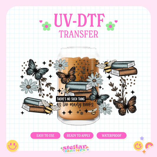 NO SUCH THING TOO MANY BOOKS - 16 OZ UV DTF