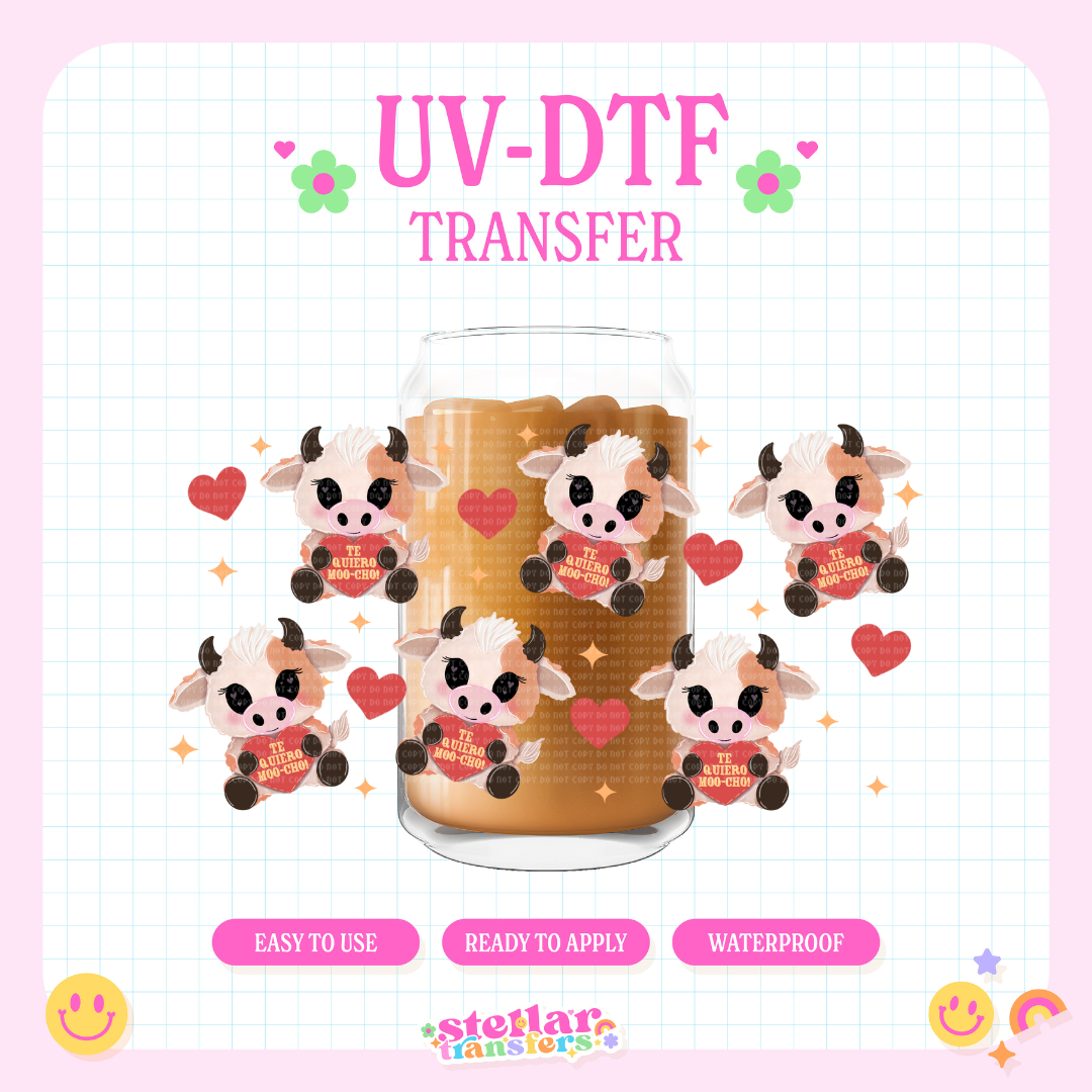 TE QUIERO MOO-CHO - 16 OZ UV DTF
