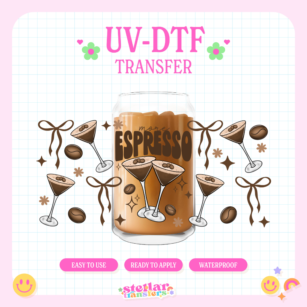 MORE ESPRESSO  - 16 OZ UV DTF