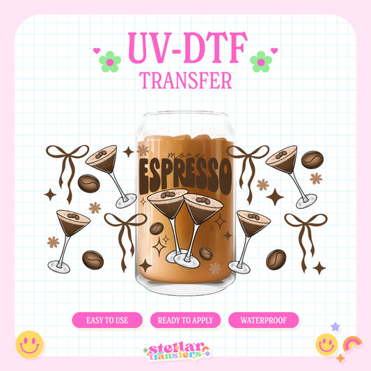 MORE ESPRESSO  - 16 OZ UV DTF
