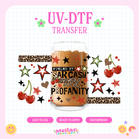 FUELED BY SARCASAM AND PROFANITY - 16 OZ UV DTF