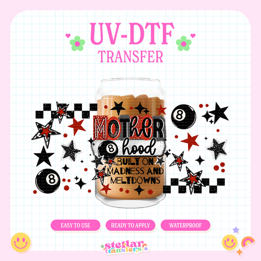 MOTHERHOOD BUILT ON MADNESS - 16 OZ UV DTF