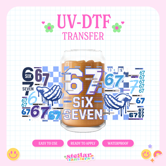 SIX SEVEN - 16 OZ UV DTF