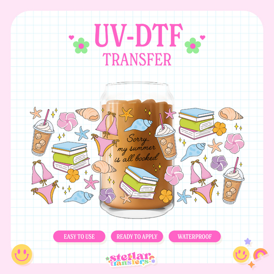 SORRY MY SUMMER IS BOOKED - 16 OZ UV DTF