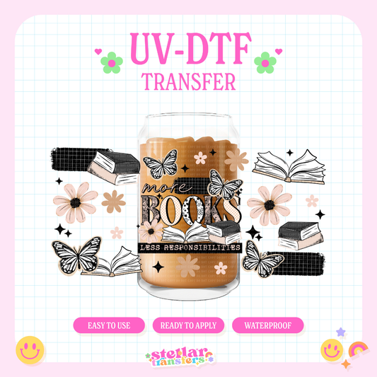 MORE BOOKS LESS RESPONSIBILITIES - 16 OZ UV DTF