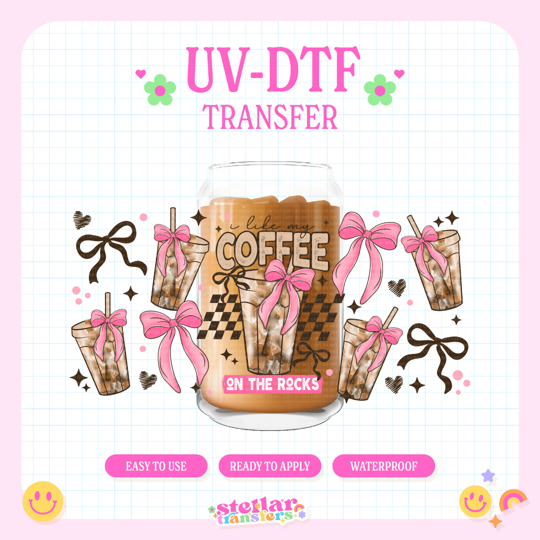 I LIKE MY COFFEE ON THE ROCKS - 16 OZ UV DTF