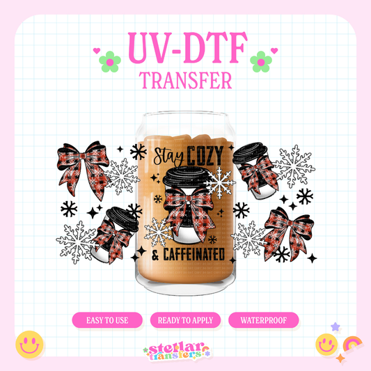 STAY COZY & CAFFINATED - 16 OZ UV DTF