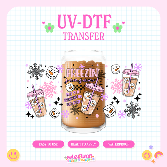 FREEZING SEASON BUT STILL DRINKING COFFEE - 16 OZ UV DTF