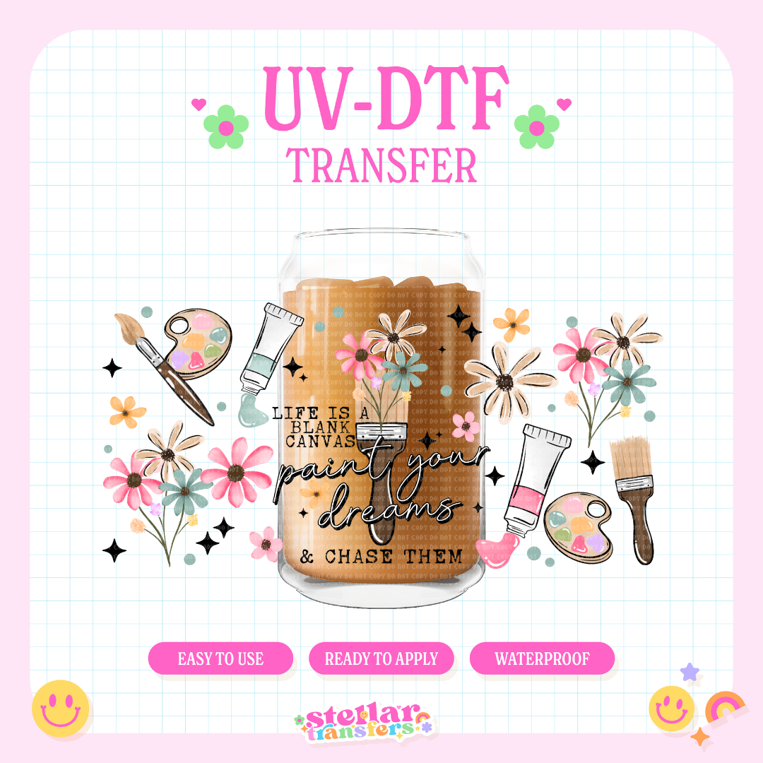 PAINT YOUR DREAMS - 16 OZ UV DTF