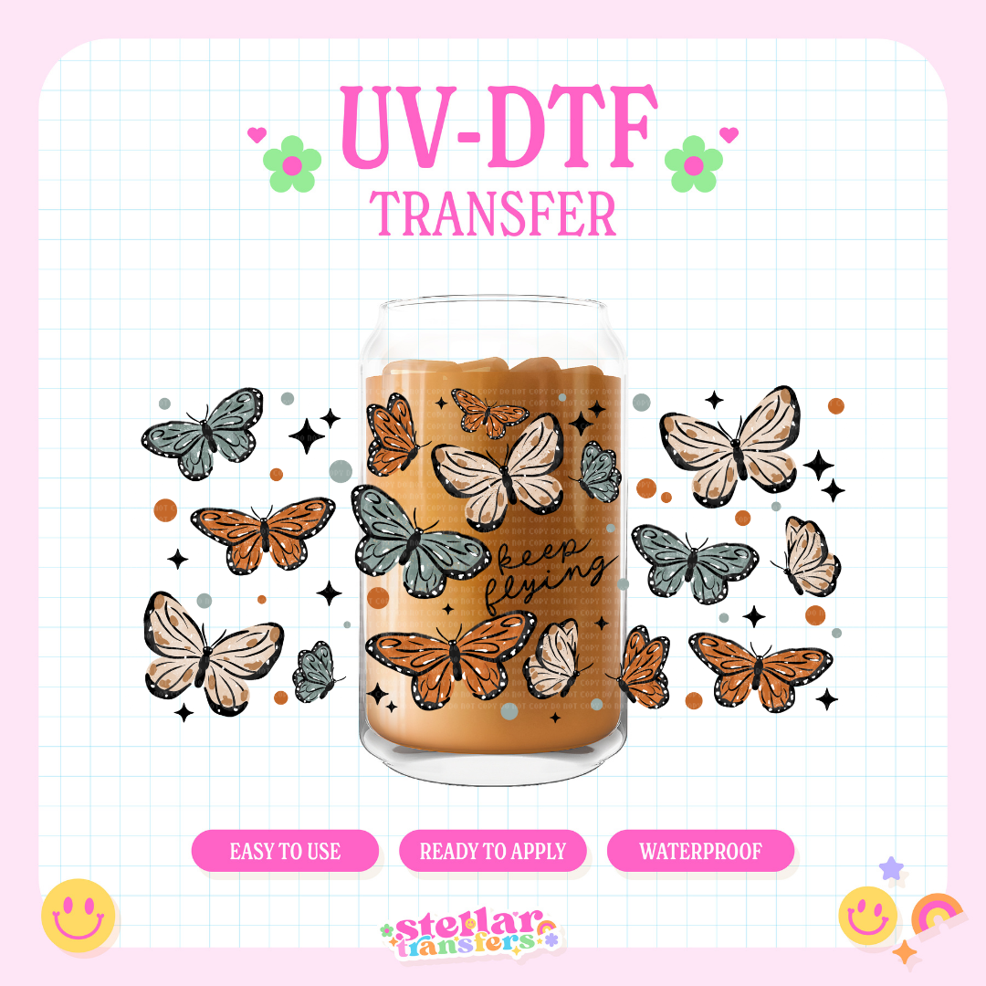 KEEP FLYING BUTTERLIES - 16 OZ UV DTF