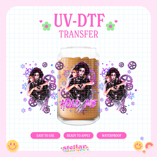 HOLD ME EDWARD - 16 OZ UV DTF