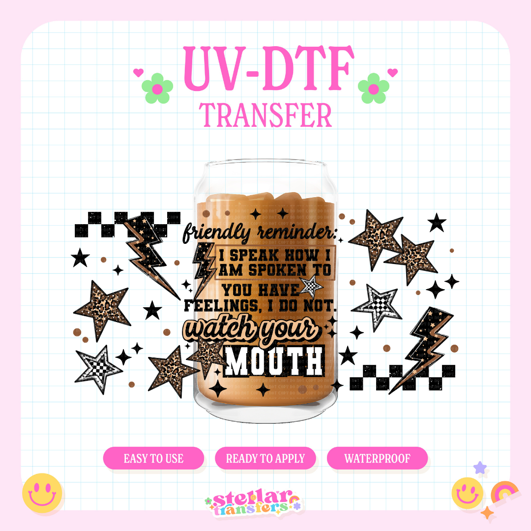 WATCH YOUR MOUTH - 16 OZ UV DTF