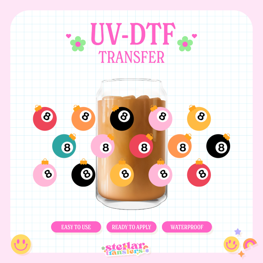 8 BALL ORNAMENTS - 16 OZ UV DTF