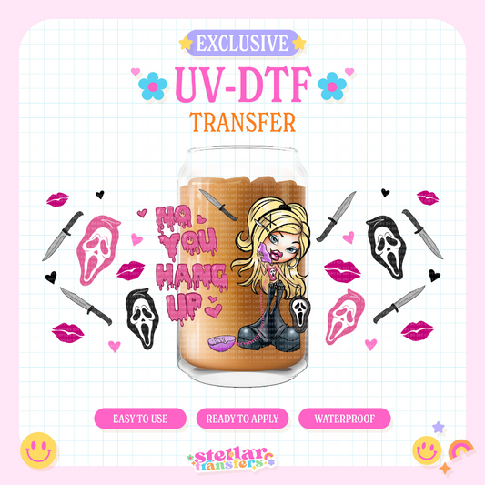 NO, YOU HANG UP EXCLUSIVE - 16 OZ UV DTF