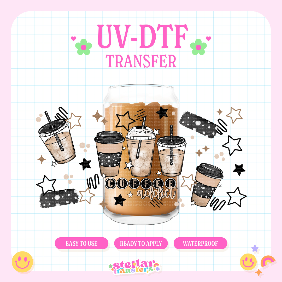 COFFEE ADDICT - 16 OZ UV DTF