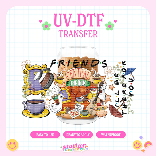I'LL BE THERE FOR U - 16 OZ UV DTF