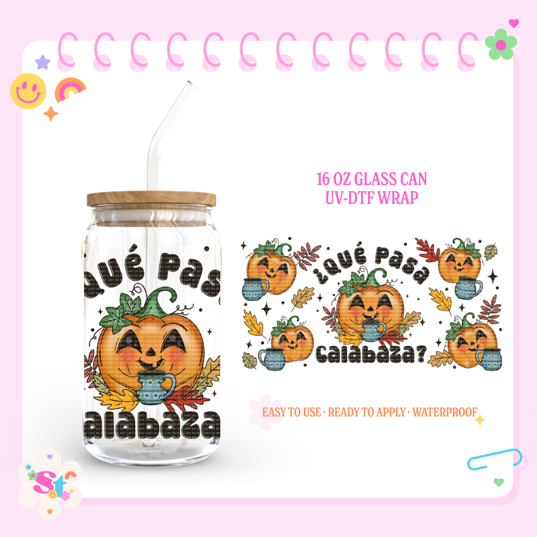 QUE PASA CALABAZA - 16 OZ UV DTF WRAP