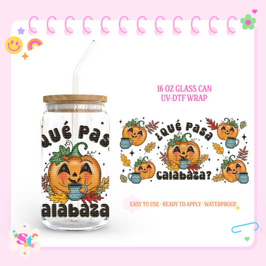 QUE PASA CALABAZA - 16 OZ UV DTF WRAP