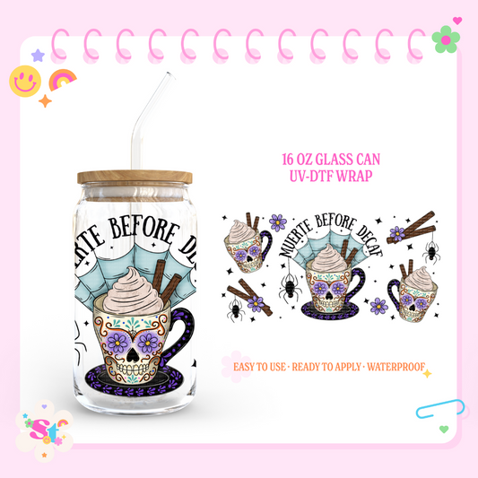 MUERTE BEFORE DECAF - 16 OZ UV DTF WRAP