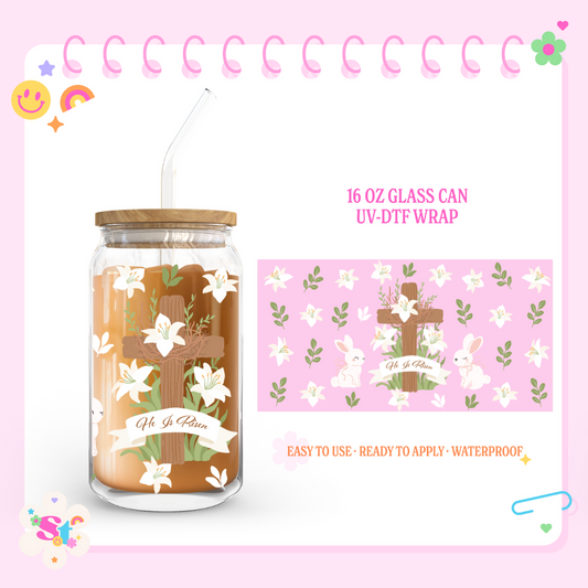 HE IS RISEN - 16 OZ UV DTF