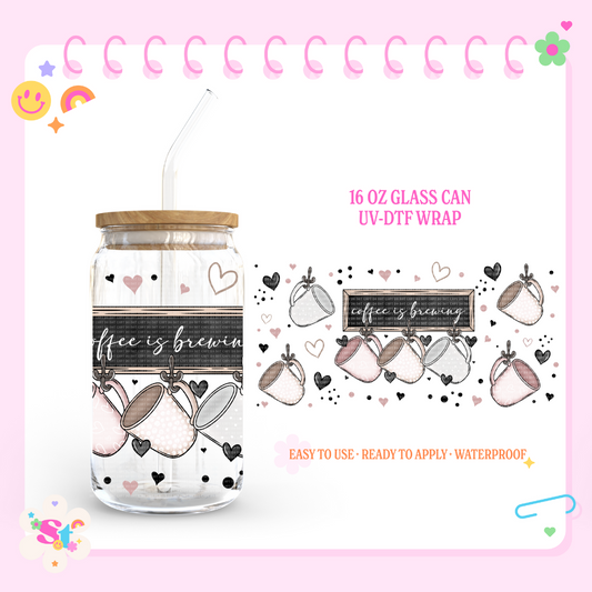 COFFEE IS BREWING - 16 OZ UV DTF