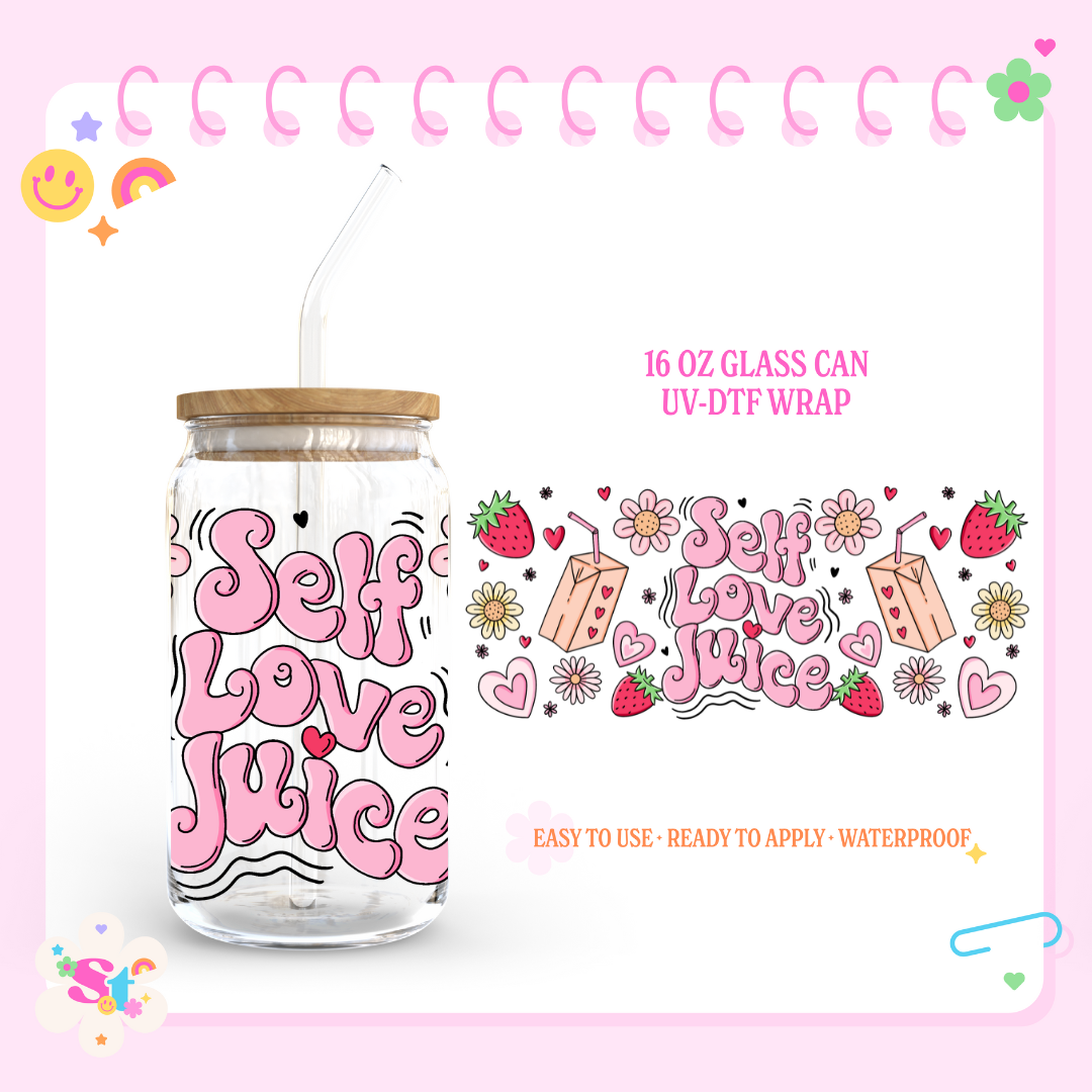 SELF LOVE JUICE - 16 OZ UV DTF