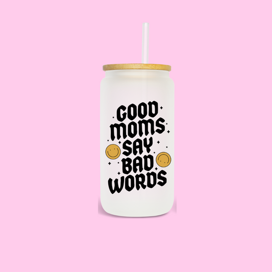GOOD MOMS SAY BAD WORDS - UV DTF DECAL