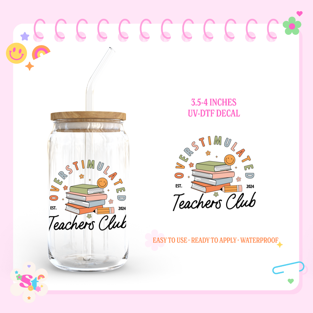 OVERSTIMULATED TEACHERS CLUB - UV DTF DECAL