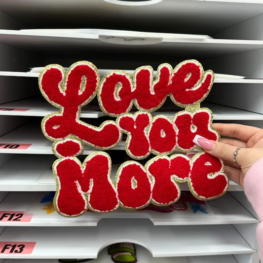 LOVE YOU MORE - CHENILLE PATCH